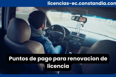 Puntos de pago para renovacion de licencia disponibles para realizar el trámite en Ecuador