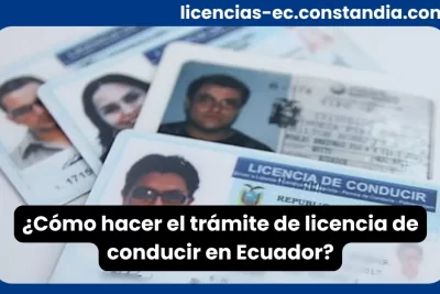 trámite de licencia de conducir en Ecuador para obtener o renovar la licencia de manera oficial